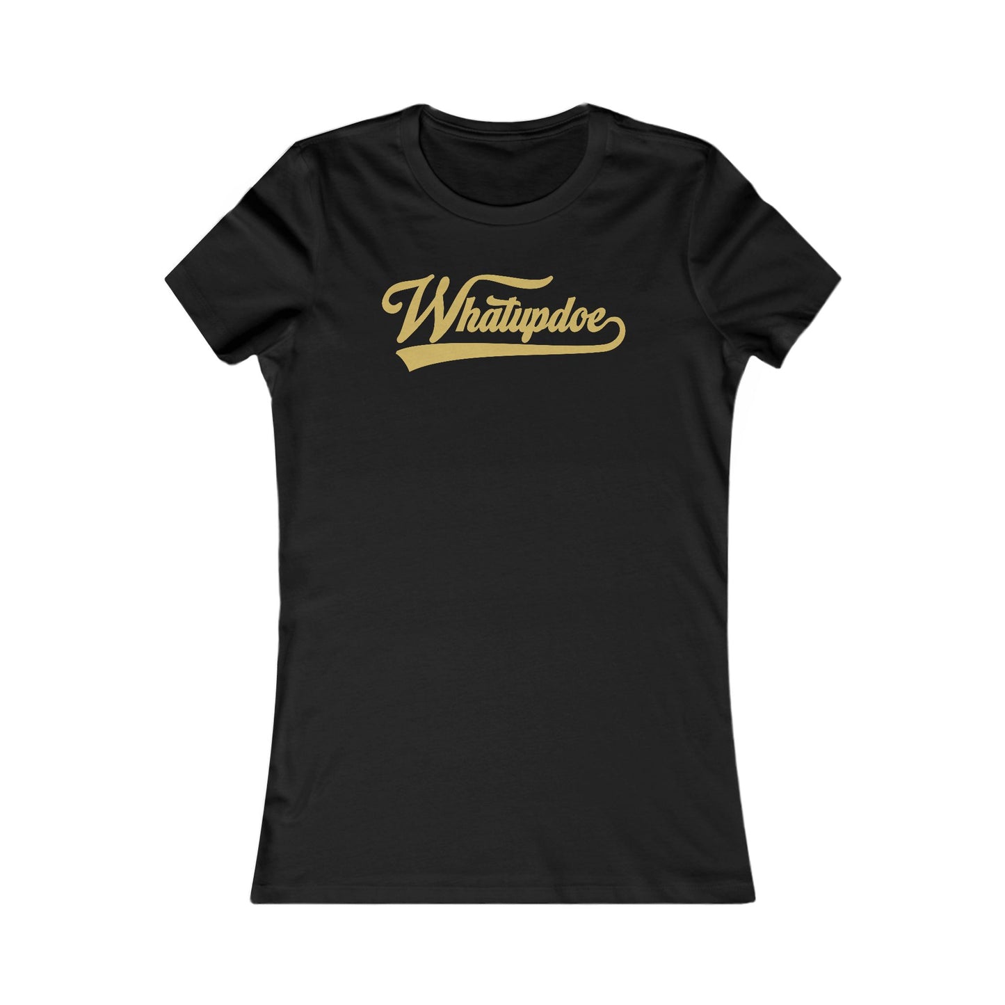 Women's Whatupdoe Gold Lettering T-Shirt in Various Color Combinations