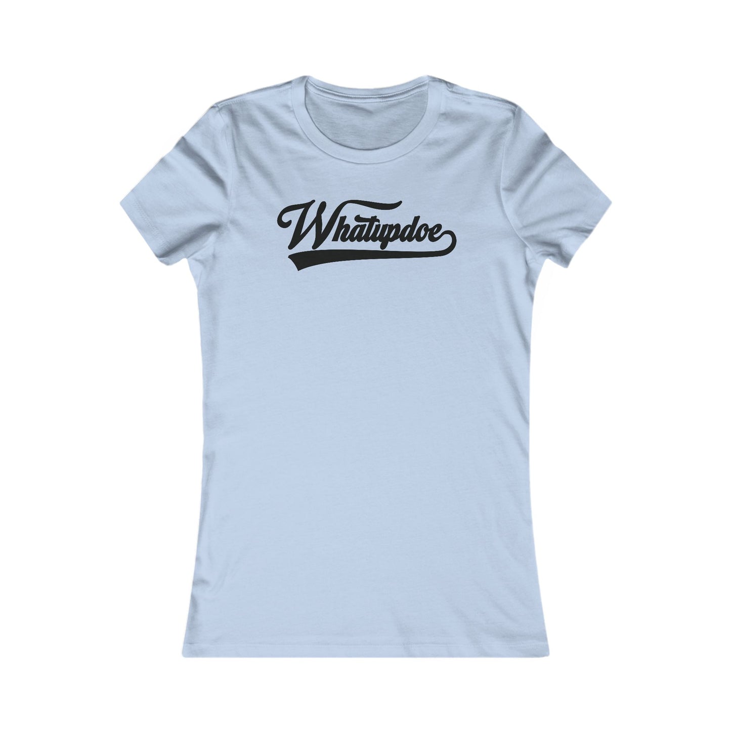 Women's Whatupdoe Black Lettering T-Shirt in in Various Color Combinations