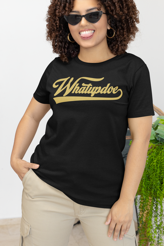 Women's Whatupdoe Gold Lettering T-Shirt in Various Color Combinations