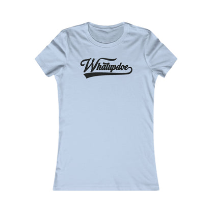 Women's Whatupdoe Black Lettering T-Shirt in in Various Color Combinations