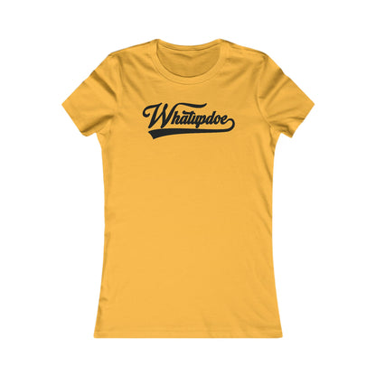 Women's Whatupdoe Black Lettering T-Shirt in in Various Color Combinations