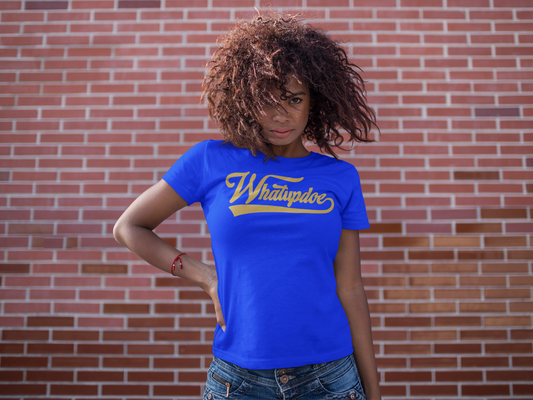 Women's Whatupdoe Gold Lettering T-Shirt in Various Color Combinations